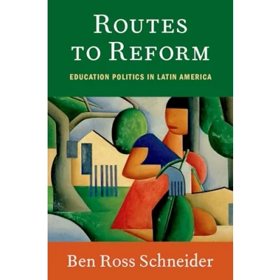 Abbildung von Routes to Reform: Education Politics in Latin America