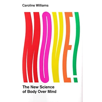 Abbildung von Move!: The New Science of Body Over Mind
