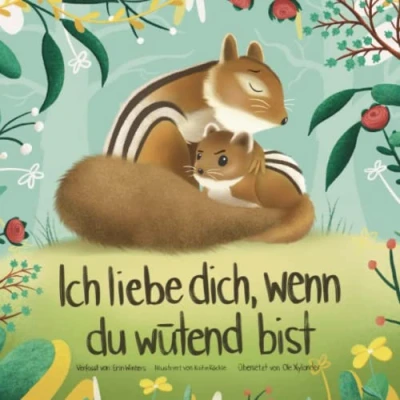 Abbildung von Ich Liebe Dich, Wenn du Wütend Bist (I Love You When You&#039;re Angry) (German Edition)