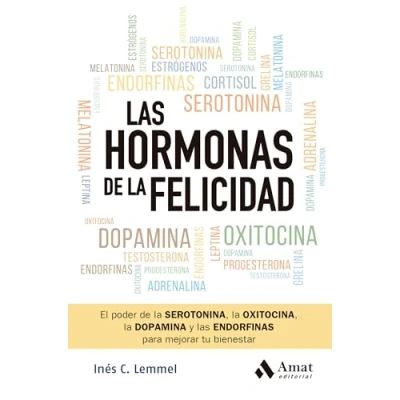 Abbildung von las hormonas de la felicidad: El poder SEROTONINA, OXITOCINA, DOPAMINA y ENDORFINAS para mejorar tu bienestar