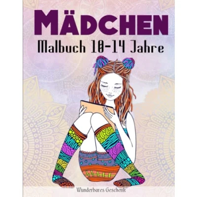 Abbildung von Mädchen Malbuch 10 14 Jahre Wunderbares Geschenk: Zen inspiriertes Beschäftigungsbuch für kreative Entfaltung Malen Kinder