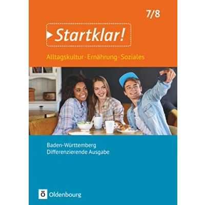 Abbildung von Startklar! Alltagskultur, Ernährung, Soziales Differenzierende Ausgabe Baden Württemberg 7./8. Schuljahr: Schulbuch