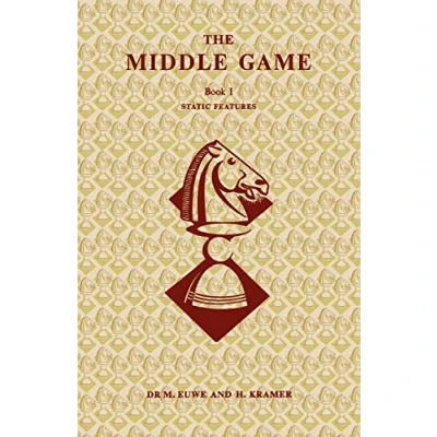 Abbildung von The Middle Game in Chess by Euwe: Book One, Static Features