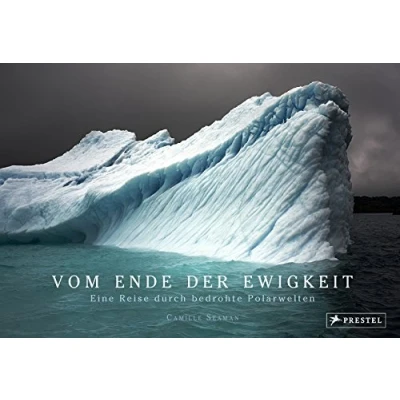 Abbildung von Vom Ende der Ewigkeit: Eine Reise durch bedrohte Polarwelten