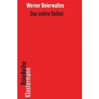 Abbildung von Das wahre Selbst: Studien zu Plotins Begriff des Geistes und Einen (Klostermann RoteReihe)