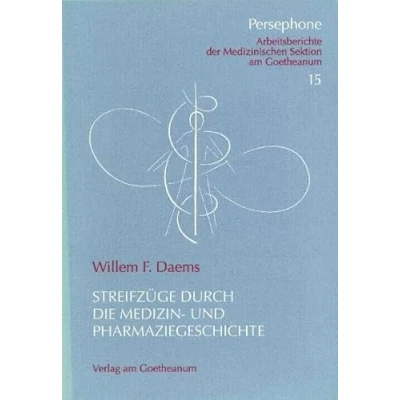 Abbildung von Streifzüge durch die Medizin und Pharmaziegeschichte: Vorw. v. Johannes Zwiauer (Persephone: Arbeitsberichte der medizinischen Sektion am Goetheanum)