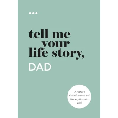 Abbildung von Tell Me Your Life Story, Dad: A Father’s Guided Journal and Memory Keepsake Book (Tell Story® Series Books)