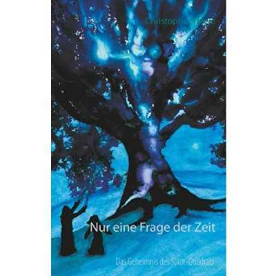 Abbildung von Nur eine Frage der Zeit: Das Geheimnis des Sator Quadrats