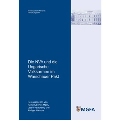Abbildung von die NVA und Ungarische Volksarmee im Warschauer Pakt (Potsdamer Schriften des Zentrums für Militärgeschichte Sozialwissenschaften der Bundeswehr)