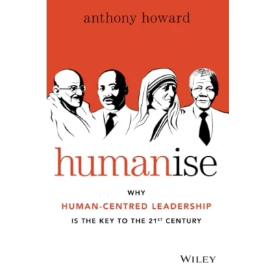 Abbildung von Humanise: Why Human Centred Leadership is the Key to 21st Century