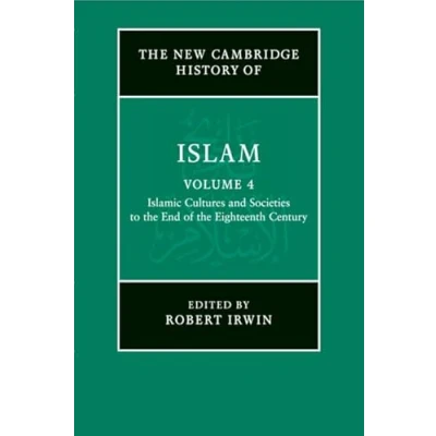 Abbildung von the New Cambridge History of Islam: Islamic Cultures and Societies to End Eighteenth Century (New Islam, 4)