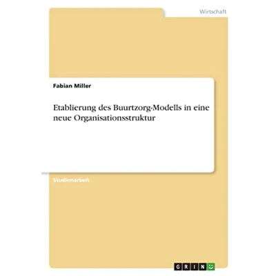 Abbildung von Etablierung des Buurtzorg Modells in eine neue Organisationsstruktur