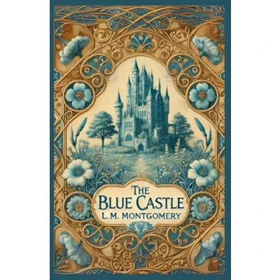 Abbildung von The Blue Castle: A Story of Courage, Love, and Self Discovery