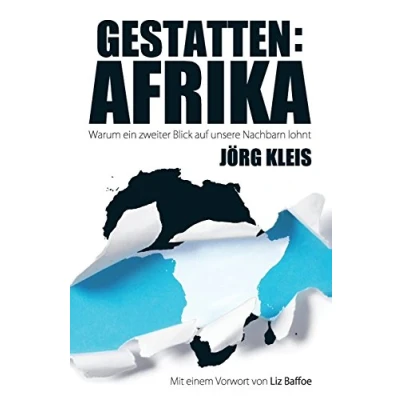 Abbildung von Gestatten: Afrika: Warum ein zweiter Blick auf unsere Nachbarn lohnt
