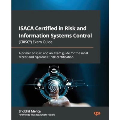 Abbildung von ISACA Certified in risk and Information Systems Control (CRISC®) exam Guide: A primer on GRC an guide for the most recent rigorous IT certification