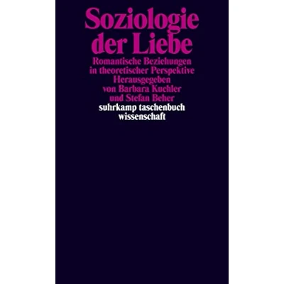 Abbildung von Soziologie der Liebe: Romantische Beziehungen in theoretischer Perspektive (suhrkamp taschenbuch wissenschaft)