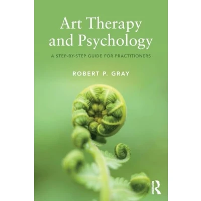 Abbildung von Art Therapy and Psychology: A Step by Guide for Practitioners