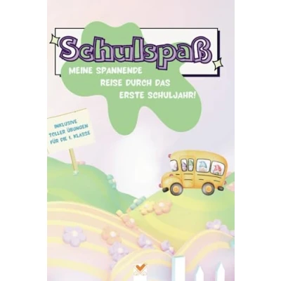 Abbildung von Schulspaß Meine spannende Reise durch das erste Schuljahr!: Erinnerungsbuch zur Einschulung, Geschenk für die Schultüte, erster Schultag