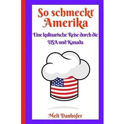 Abbildung von So schmeckt Amerika: Eine kulinarische Reise durch die USA und Kanada