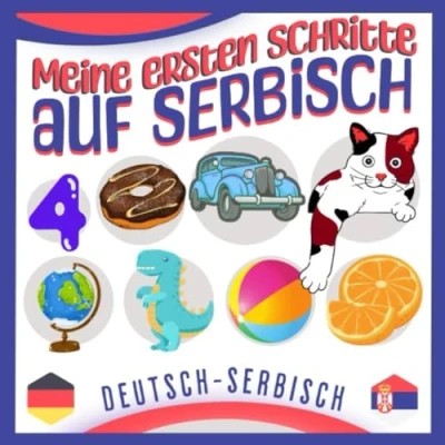 Abbildung von Meine ersten Schritte auf Serbisch: Ein Anfängerleitfaden zum Sprechen und Verstehen von Serbisch : Grundwortschatz, Buch für Kinder Anfänger Erwachsene
