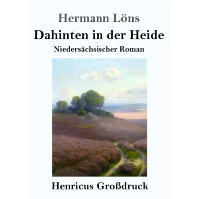 Abbildung von Dahinten in der Heide (Großdruck): Niedersächsischer Roman
