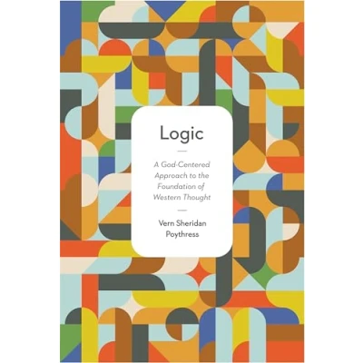Abbildung von Logic: A God Centered Approach to the Foundation of Western Thought