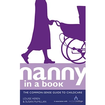 Abbildung von Nanny in a Book: The Common Sense Guide to Childcare