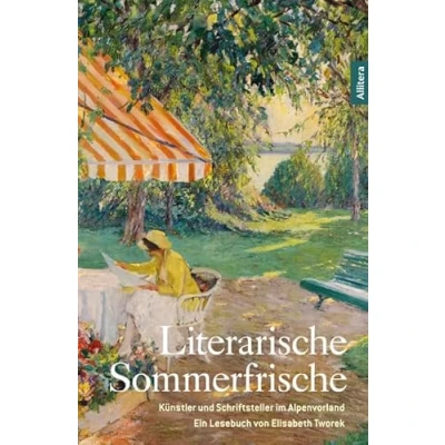 Abbildung von Literarische Sommerfrische: Künstler und Schriftsteller auf dem Land: Land. Ein Lesebuch von Elisabeth Tworek