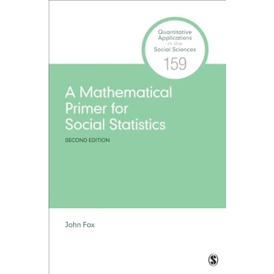 Abbildung von A Mathematical Primer for Social Statistics (Quantitative Applications in the Sciences, 159)