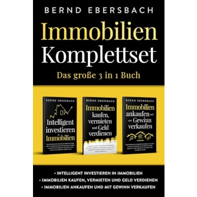 Abbildung von Immobilien Komplettset: Das große 3 in 1 Buch: Intelligent investieren kaufen, vermieten und Geld verdienen ankaufen mit Gewinn verkaufen