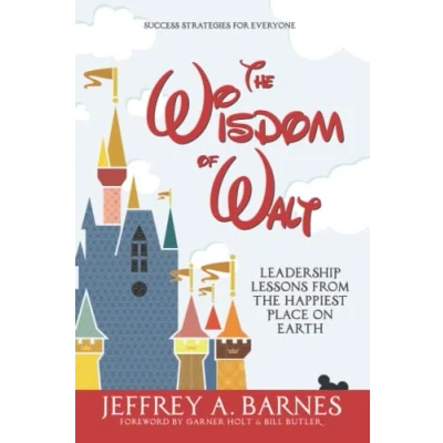 Abbildung von the Wisdom of Walt: Leadership Lessons from Happiest Place on Earth