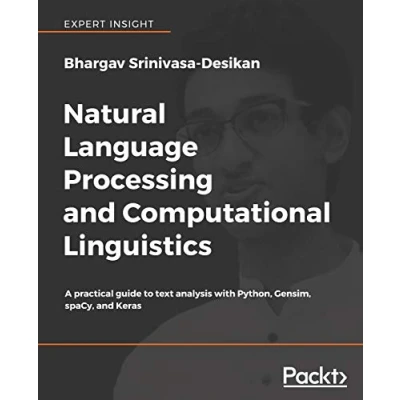 Abbildung von Natural Language Processing and Computational Linguistics: A practical guide to text analysis with Python, Gensim, spaCy, Keras