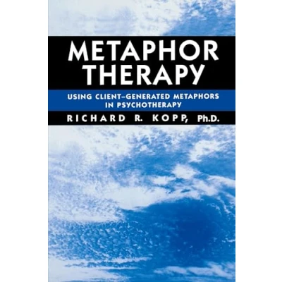 Abbildung von Metaphor Therapy: Using Client Generated Metaphors In Psychotherapy
