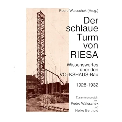 Abbildung von Der schlaue Turm von RIESA: Wissenswertes über den VOLKSHAUS Bau