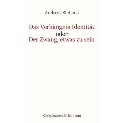 Abbildung von Das Verhängnis Identität oder Der Zwang, etwas zu sein