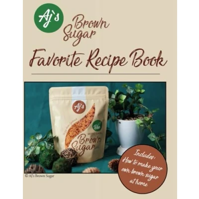 Abbildung von AJ&#039;s brown Sugar, Favourite recipe book: Includes: How to make your own sugar at home.