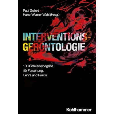 Abbildung von Interventionsgerontologie: 100 Schlüsselbegriffe für Forschung, Lehre und Praxis