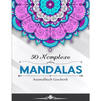 Abbildung von 50 Komplexe Mandalas Wunderbare Geschenkidee: Mandala Malbuch Für Erwachsene, toller Antistress Zeitvertreib Ausmalbuch Geschenk Frauen Und Kinder