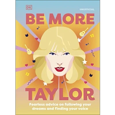 Abbildung von Be More Taylor Swift: Fearless Advice on Following Your Dreams and Finding Voice (DK Bilingual Visual Dictionary)