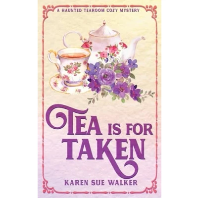 Abbildung von Tea is for Taken: A Haunted Tearoom Cozy Mystery (Haunted Mysteries, Band 8)