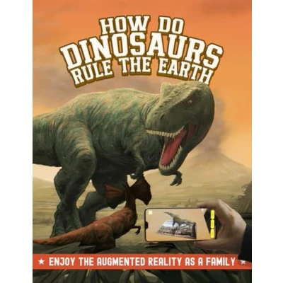 Abbildung von How Do Dinosaurs Rule The Earth: Rise and Fall of with 3D Augmented Reality Noisy Dinosaur Sounds