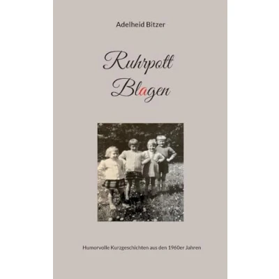 Abbildung von Ruhrpott Blagen: Humorvolle Kurzgeschichten aus den 1960er Jahren