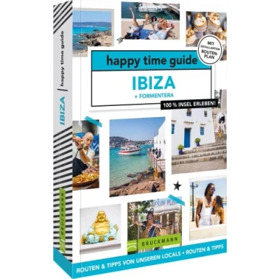 Abbildung von Bruckmann Reiseführer Spanien happy time guide Ibiza und Formentera. Die perfekte Tour durch Ibiza: Mit Adressen, Infos Rundgangskarten zum Ausklappen.