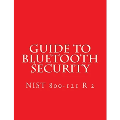 Abbildung von NIST SP 800 121 Guide to Bluetooth Security: Rev 2 May 2017