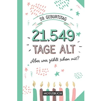 Abbildung von 59. Geburtstag 21.549 Tage alt: Geschenk Notizbuch zum 59.Geburtstag für Mann oder Frau 59 Jahre Geburtstagsgeschenk Persönlich signieren und verschenken