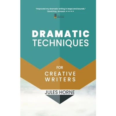 Abbildung von Dramatic Techniques For Creative Writers: Turbo Charge Your Writing (Method Writing)