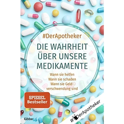 Abbildung von Die Wahrheit über unsere Medikamente: Wann sie helfen. schaden. Geldverschwendung sind