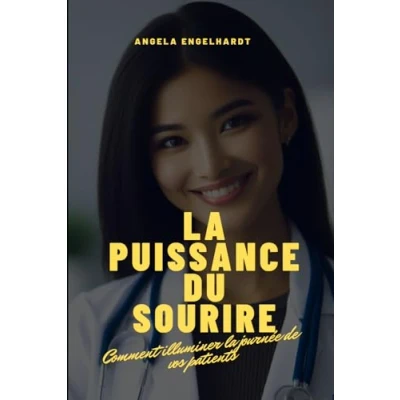 Abbildung von la puissance du sourire: Comment illuminer journée de vos patients