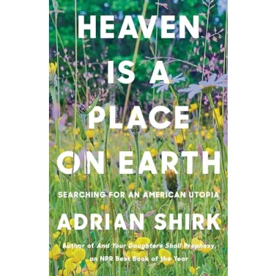 Abbildung von Heaven Is a Place on Earth: Searching for an American Utopia