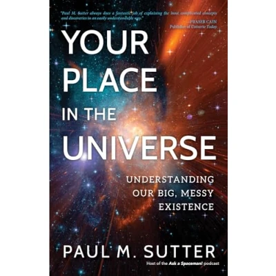 Abbildung von Your Place in the Universe: Understanding Our Big, Messy Existence
